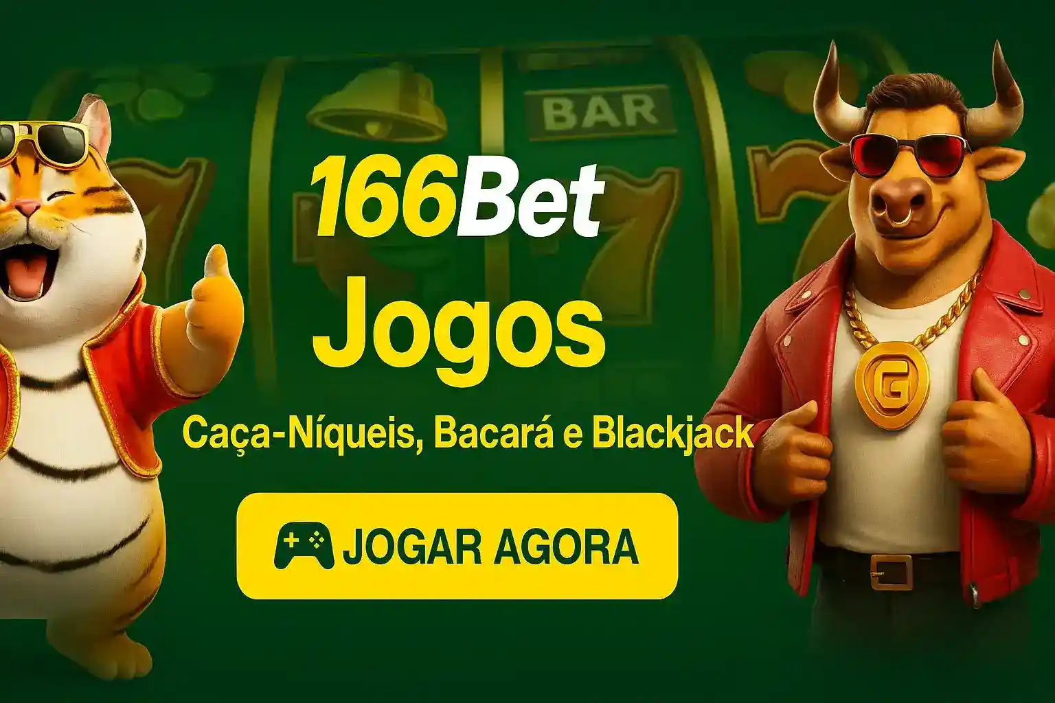 Jogos de Cassino 166Bet | Caça-Níqueis, Bacará e Mais Explore a grande variedade de jogos do 166Bet. Nossos mascotes, o tigre e o touro, apresentam os melhores jogos de Caça-Níqueis, Bacará e Blackjack. Jogue agora!