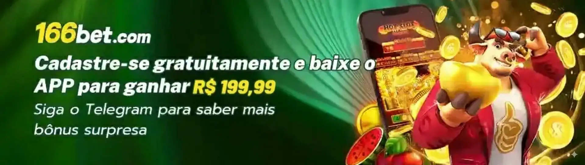 Aproveite a oferta de boas-vindas do 166Bet. Cadastre-se gratuitamente, baixe o aplicativo e ganhe R$ 199,99 na hora. Siga-nos no Telegram para receber bônus surpresa.